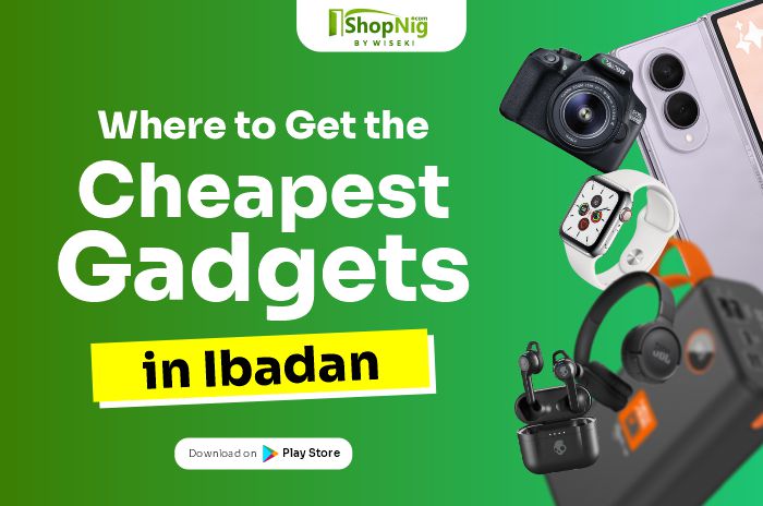 Where to Get the Cheapest Gadgets in Ibadan